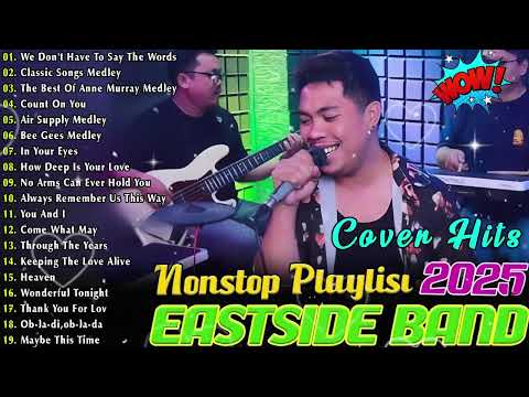 Eastside Band Playlist Collection Nonstop Medley - PH Cover Songs 2025 -Eastside Band Nonstop Songs