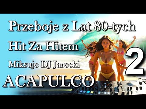 Przeboje Z Lat 80-tych - Hit Za Hitem Mix (DJ Jarecki) Vol.2