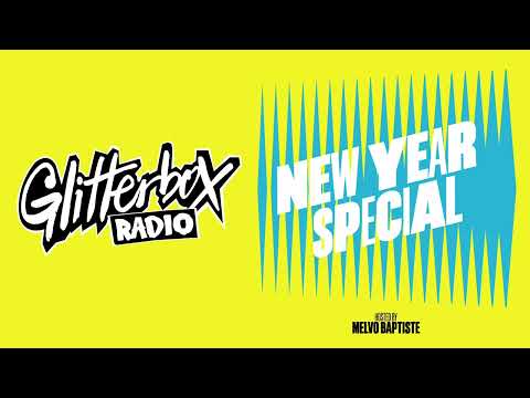 Glitterbox Radio Show 351: New Year Special Hosted By Melvo Baptiste