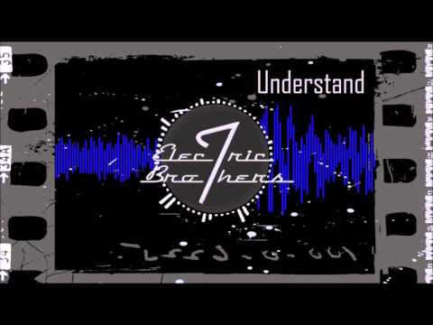 ELECTRIC BROTHERS - Understand
