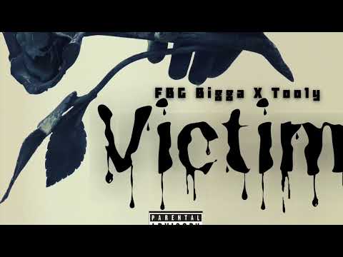 FBG BIGGA x TOOLY OSAMA - VICTIM