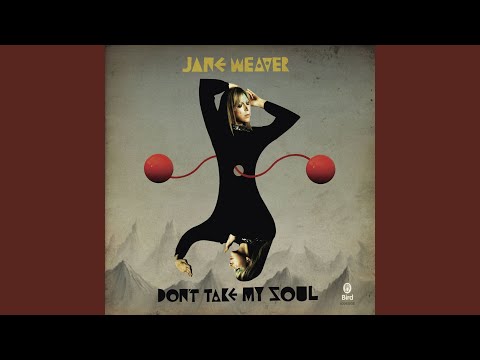 Dont Take My Soul - Jane Weaver
