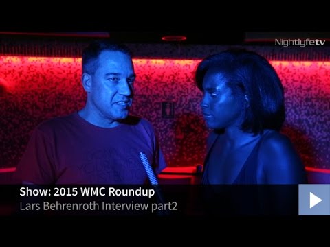 Nightlyfe TVInterview: DJ Lars Behrenroth pt.2 - Winter Music Conference 2015