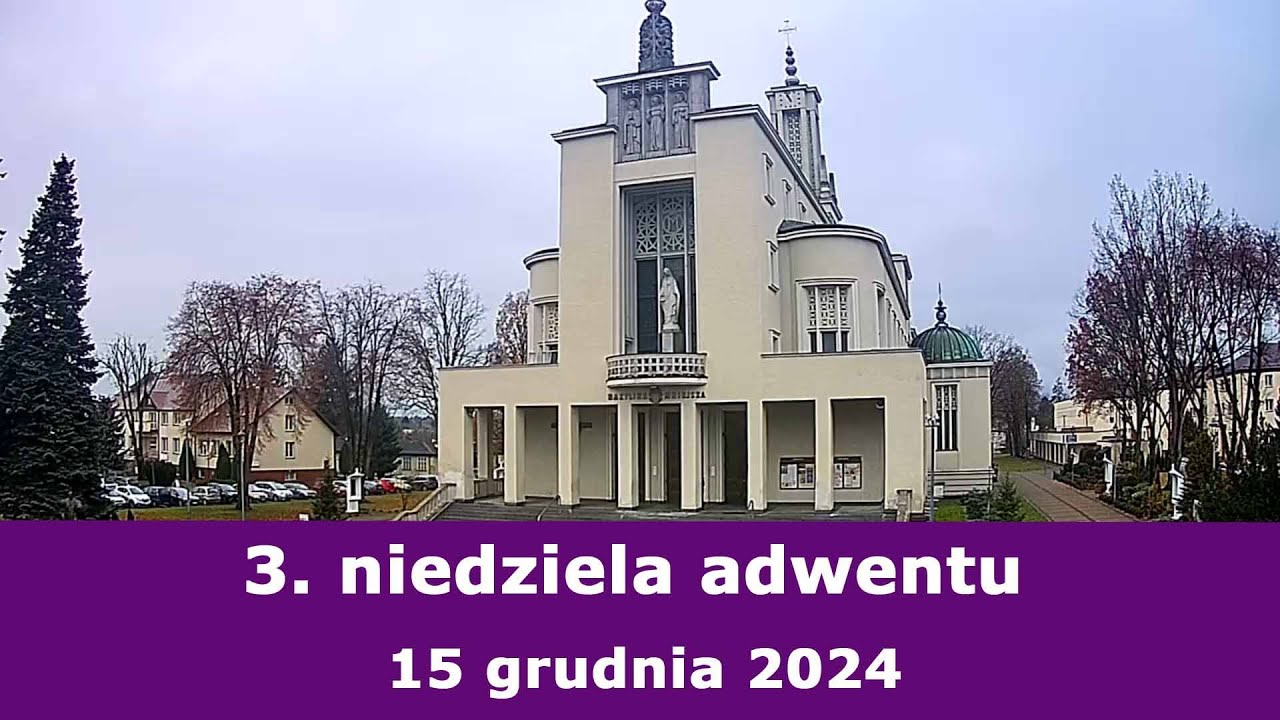 15.12 g.18:00 3. niedziela adwentu | Msza święta na żywo | NIEPOKALANÓW – bazylika