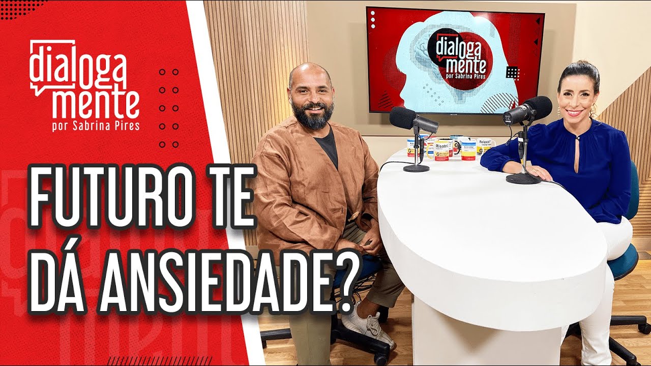 Dialogamente #11 - Futuro te dá ansiedade?