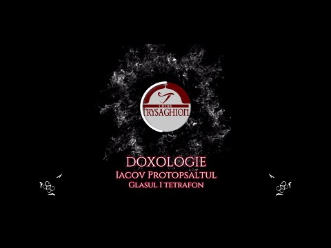 Doxologie - Iacov Protopsaltul, glasul I tetrafon