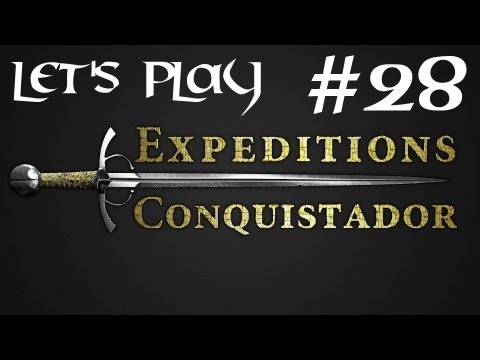 Episode 28 - Let's Play Expeditions : Conquistador - Preposterous