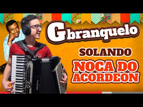 SOLOS de NOCA DO ACORDEON as mais pedidas CHORO na SANFONA de GBRANQUELO