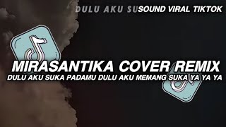 Download lagu DJ MIRASANTIKA COVER REMIX • DULU AKU SUKA PADAMU DULU AKU MEMANG SUKA YA YA YA VIRAL TIKTOK TERBARU mp3