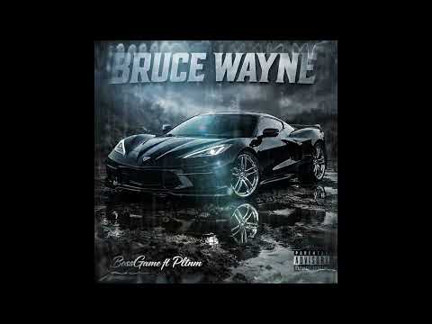 BossGame ft Pltnm - Bruce Wayne 