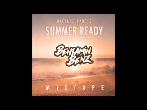 Benjamin Benz - Mixtape part 3 Summer Ready BBX3