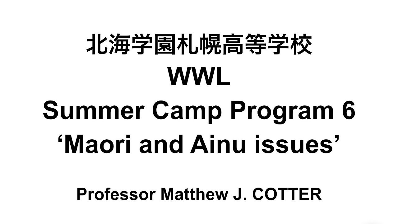 Program6 『Maori and Ainu issues』 Professor Matthew J. COTTER
