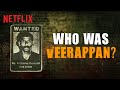 The TRUE STORY Of Veerappan S Reign The Hunt For Veerappan Netflix India
