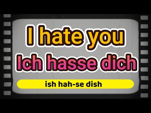 How to say " i hate you " in German - Pronounce "Ich hasse dich  " perfectly!