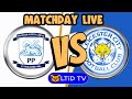 Preston NE 0-3 Leicester City | Matchday Live Watchalong