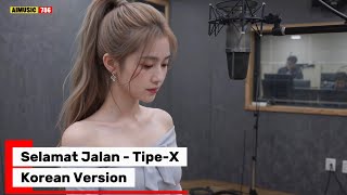 Download lagu 🇰🇷 Selamat Jalan - Tipe-X (Korean Version) mp3