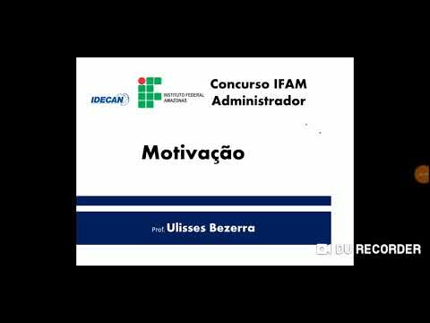 Concurso IFAM 2019 Administração: MOTIVAÇÃO- TEORIAS l Idecan