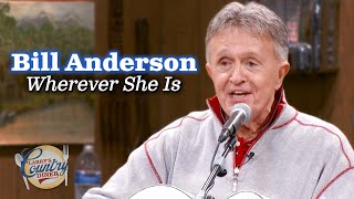 Bill Anderson sings "Wherever She Is"