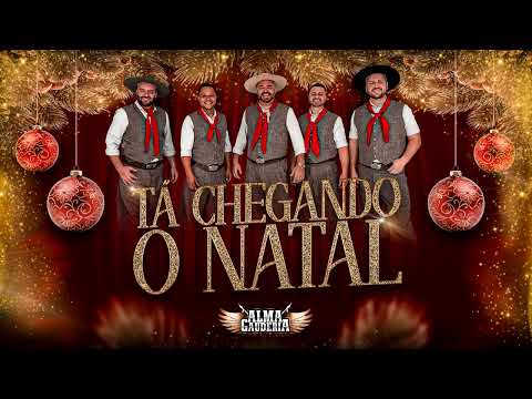 TÁ CHEGANDO O NATAL - NATAL DO ALMA