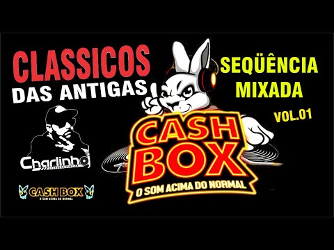 SEQUENCIA CLASSICOS FUNK DAS ANTIGAS EQUIPE CASH BOX O SOM ACIMA DO NORMAL CHARLINHO DJ