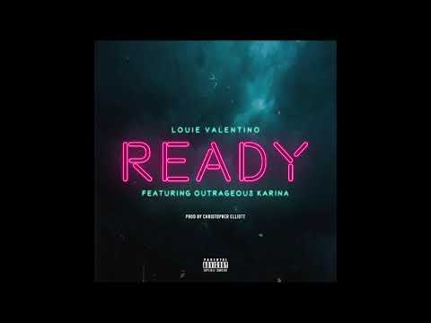 Louie Valentino - Ready (feat. Outrageous Karina)