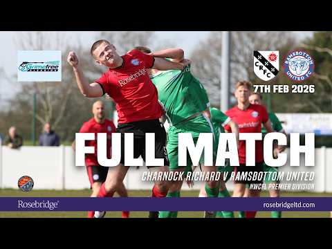 FULL MATCH: CHARNOCK RICHARD 1-1 RAMSBOTTOM UNITED