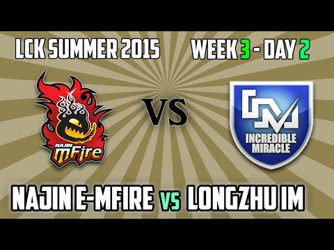 1. Najin e-mFire vs Longzhu IM - LCK Summer 2015 Week 3 Day 2