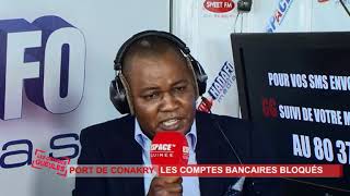 Port Autonome de Conakry : Les comptes sont bloqués (Grandes gueules)