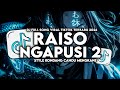 DJ RAISO NGAPUSI 2 WINGI ATIKU RAISO NGAPUSI STYLE KONDANG CANDU MENGKANE VIRAL TIKTOK 2026