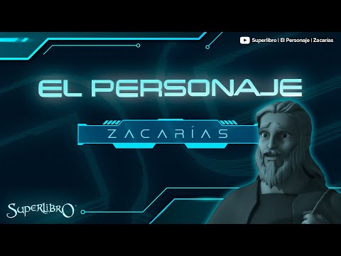 Superlibro │ El Personaje │ Zacarías