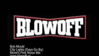 Bob Mould "City Lights (Days Go By)" Morel Remix - Blowoff 60 sec Promo
