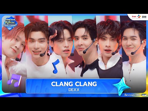 DEXX - CLANG CLANG | Thailand Music Countdown EP.12 | 03.08.2025