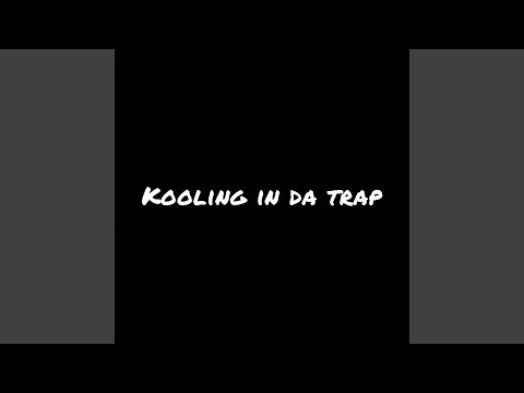 Kooling In Da Trap