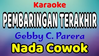 Download lagu PEMBARINGAN TERAKHIR Karaoke Nada Cowok / Nada Pria Gebby C. Parera mp3