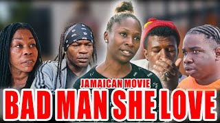 Bad Man She Love Full Jamaican Movie