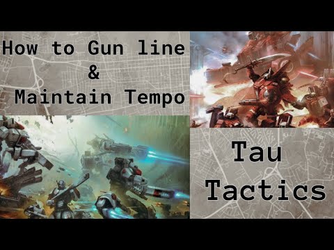 Warhammer 40k: Tau Tactics, Gun lines and Maintaining Tempo Strategies.