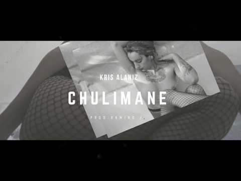 Kris Alaniz -  Chulimane   - (Trapfem) Prod:Ramirojota