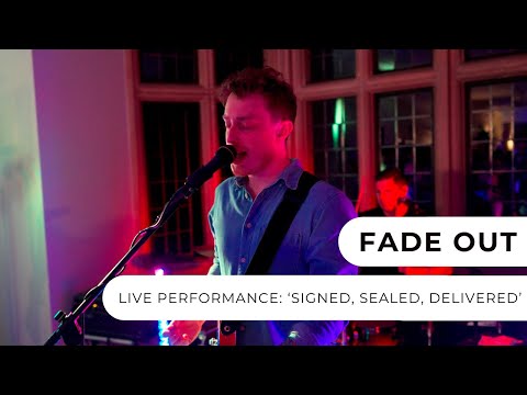 Fade Out - Signed, Sealed, Delivered