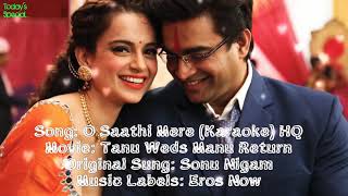 O Sathi Mere HQ Karaoke With Lyrics Low Scale: Tanu Weds Manu Return| Sonu Nigam