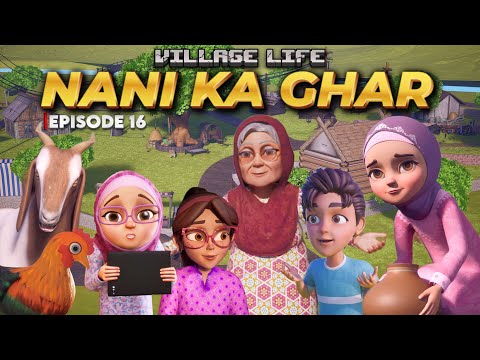 AMNA KI NANI KA GHAR | VILLAGE LIFE | EPISODE 18 | Kaneez Amna Cartoon Series Islamic Cartoon
