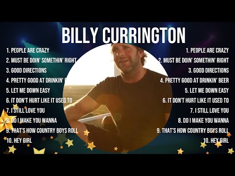 Billy Currington Playlist Of All Songs ~ Billy Currington Greatest Hits Full Album