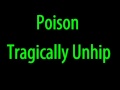 Poison - Tragically Unhip