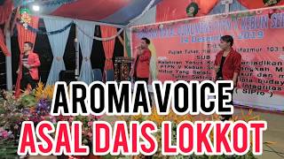 Download lagu ASAL DAIS LOKKOT (AROMA VOICE) #RIBAK mp3