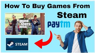 How To Buy Games On Steam From Paytm | How to Buy GTA 5 | Buy Pc games | Buy Games from Steam