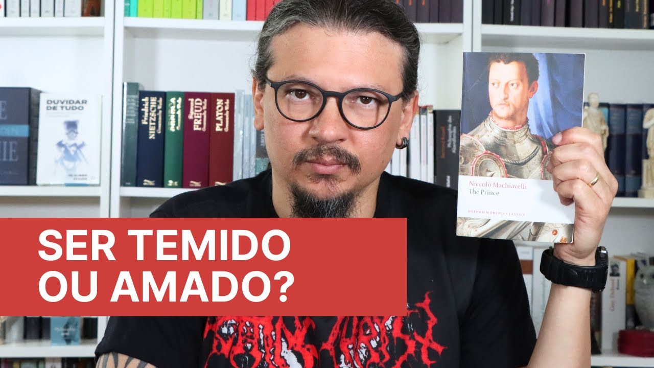 Ser temido é melhor do que ser amado - uma breve introdução à obra "O príncipe", de Maquiavel