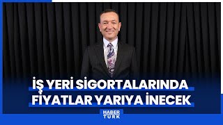 2026'da işyeri sigortalarında fiyat yarıya inecek - Rahim AK ile Sigorta Sayfası
