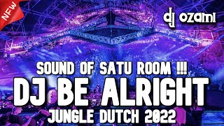 Download lagu SOUND OF SATU ROOM !!! DJ BE ALRIGHT X VOCATION NEW JUNGLE DUTCH 2022 FULL BASS mp3