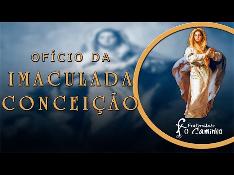 OFÍCIO DA IMACULADA CONCEIÇÃO - Fraternidade O Caminho