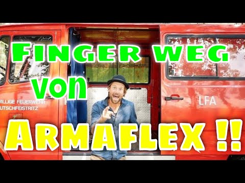 Finger weg von Armaflex!!!  (beim DIY Dämmen von Van/Wohnmobil/Bus/Camper)