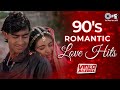 90 S Romantic Love Hits Video Jukebox Bollywood Hindi Love Songs 90 S Hits Playlist
